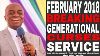 Live Broadcast - Breaking Generational Curses Service, February 18, 2018 Bishop David Oyedepo