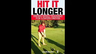 Hit It Longer - Swing Speed Training For Longer Drives - Part 1 of 2