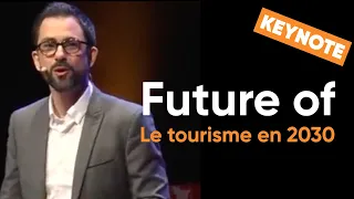 Future of : Le tourisme en 2030