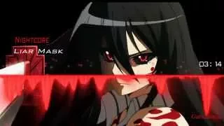 Nightcore - Liar Mask (Opening 2 Akame Ga Kill)