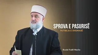 HUTBE | Sprova e pasurisë - Fadil Musliu