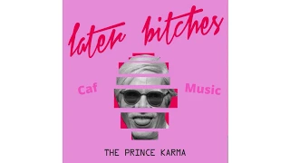 The Prince Karma - Later Bitches (Caf Remake)