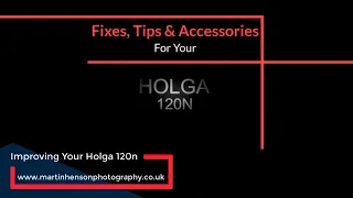 Holga 120n fixes, Tips & Accessories
