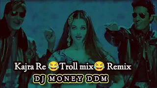 Kajra re 😂 Troll mix 😂 Remix DJ Money Ddm Remix #trollmemes