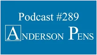 Anderson Pens Podcast 289