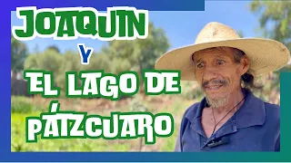 El Lago de Patzcuaro | Joaquín da su perspectiva | la ayuda al lago llegó | muelle general