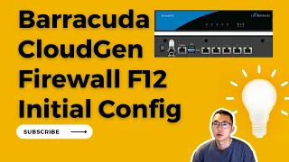 Barracuda CloudGen Firewall Initial Configuration