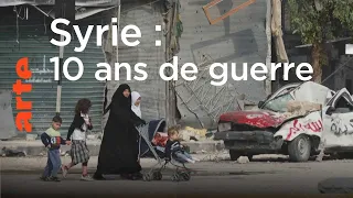 Syrie : dix ans de guerre - Le Dessous des cartes | ARTE