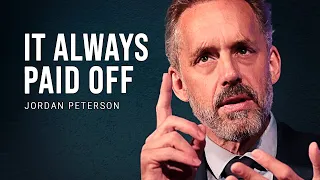 It Always Paid Off | Jordan Peterson's Best Life Advice