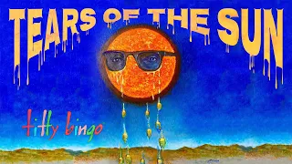 Tears of the Sun - Titty Bingo - Music Video