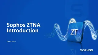 Understanding Sophos Zero Trust Network Access (ZTNA): An Introduction in Arabic