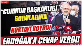 Kılıçdaroğlu Erdoğan'a cevap verdi! Dikkat çeken 'Cumhurbaşkanı Adaylığı' sorusu!