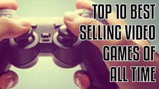 Top 10 Best Selling Video Games