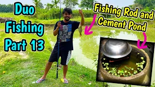 Duo Fishing Part 13🔥: 2 Days of ultimate fun🥰, caught fish using fishing net and setup cement pond