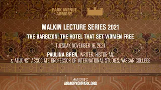 2021 Malkin Lecture: The Barbizon: The Hotel That Set Women Free