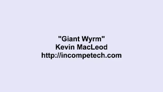Kevin Macleod ~ Giant Wyrm