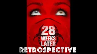 28 Weeks Later Retrospective