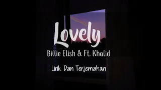 Billie Eilish ft. Khalid–Lovely | Lirik dan Terjemahan (Bahasa Indonesia)