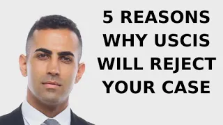 5 Reasons Why USCIS Will REJECT Your Case