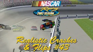 NASCAR Racing 2003 Realistic Crashes & Flips #43