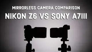 Nikon Z6 vs Sony A7III | 2019 Mirrorless Camera Comparison