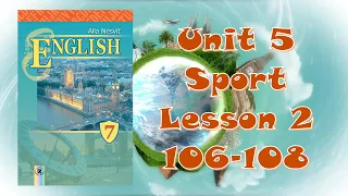 Несвіт 7 Тема 5 Sport Lesson 2 с.106-108✔Відеоурок