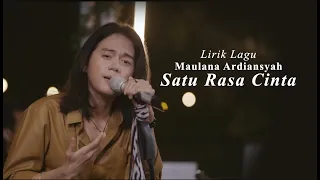 Maulana Ardiansyah   Satu Rasa Cinta ( lirik lagu )