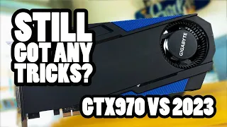 The Legendary Nvidia GTX970 vs 2023