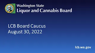 LCB Board Caucus   August 30, 2022