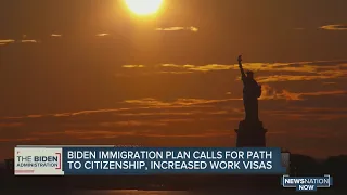 Biden immigration plan calls for path to citizenship, increased work visas
