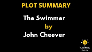 Plot Summary Of The Swimmer By John Cheever. - The Swimmer By John Cheever Summary