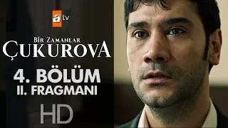 Bir Zamanlar Çukurova 4. Bölüm 2. Fragmanı