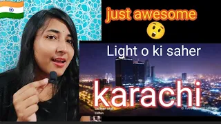 Indian reaction on (light o ki saher karachi)🥰🥰🥰the beutiful city of pakistan ♥️