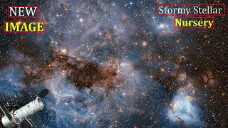 NASA New Image A Stormy Stellar Nursery