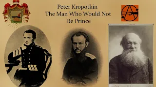 Peter Kropotkin The Man Who Would Not Be Prince