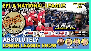 Absolutely Lower League Show: EFL & National League with Special Guest Aaron McLean