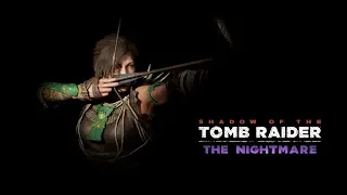 SHADOW OF THE TOMB RAIDER | THE NIGHTMARE DLC SOLUTION GUIDE | PS4PRO