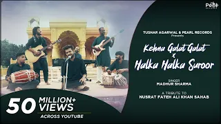 Kehna Galat Galat | Ye Jo Halka Halka Suroor | Madhur Sharma | Swapnil Tare @PearlRecords