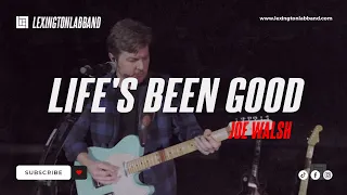 Lifes Been Good (Joe Walsh) | Lexington Lab Band