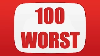 The 100 WORST YouTube Channels