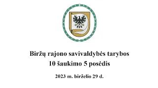 Biržų rajono savivaldybės tarybos 5 posėdis (2023 m. birželio 29 d.)