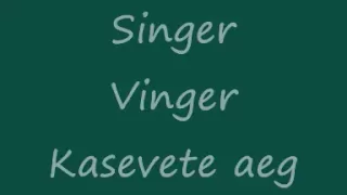 singer vinger - kasevete aeg