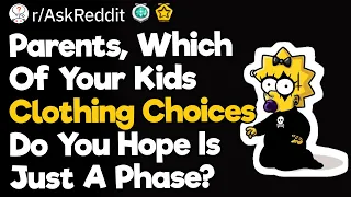 Parents, Which Of Your Kids Clothing Choices Do You Hope Is Just A Phase?