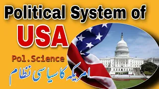 The Government Structure of USA | The Political System of USA explained