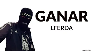 Lferda - Ganar (Lyrics / Paroles)