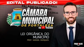 CÂMARA MUNICIPAL DE FORTALEZA | LEI ORGÂNICA DO MUNICIPIO | PROF. SAMUEL MARQUES