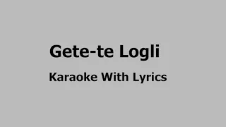 Git-te logli karaoke with lyrics