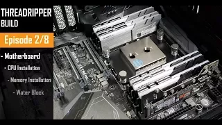 Motherboard and CPU installation ( The Threadripper Build 2 of 8 )