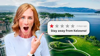 Top 10 Reasons NOT to move to Kelowna | Why is everyone moving here??