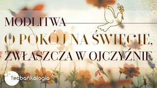 Różaniec Teobańkologia o pokój na świecie, zwłaszcza w Ojczyźnie 30.07 Sobota